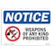 Signmission OSHA Notice Sign, 7" Height, 10" Width, NOTICE Weapons Of Any Kind Prohibited Sign, Landscape OS-NS-D-710-L-16896 - alternate 1